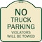 Signmission Parking Restriction No Truck Parking Violators Towed Heavy-Gauge Alum Sign, 18" x 18", TG-1818-23370 A-DES-TG-1818-23370 - alternate 1